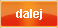 dalej dalej